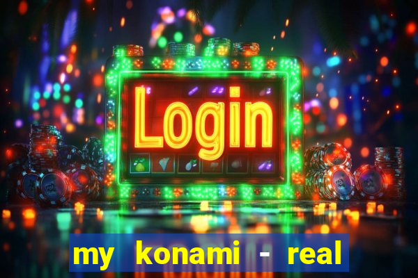 my konami - real vegas slots