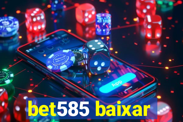 bet585 baixar