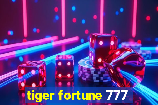 tiger fortune 777