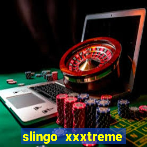 slingo xxxtreme slot game