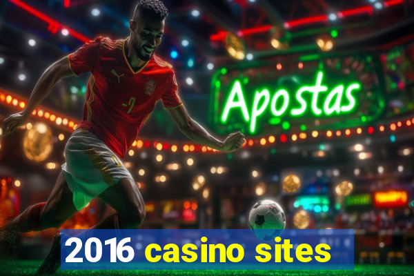 2016 casino sites