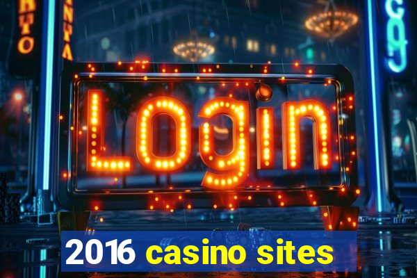 2016 casino sites