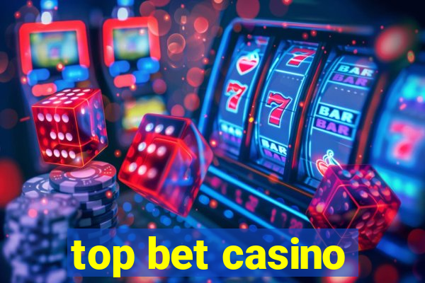 top bet casino