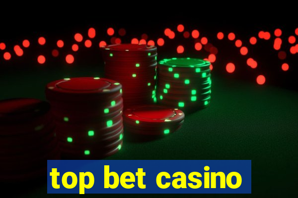 top bet casino