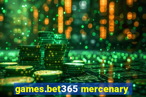 games.bet365 mercenary