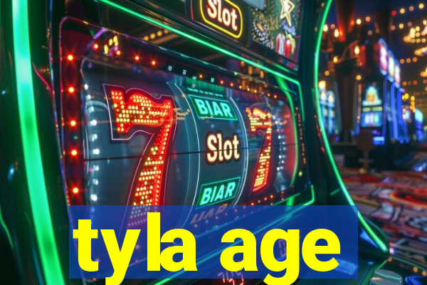 tyla age