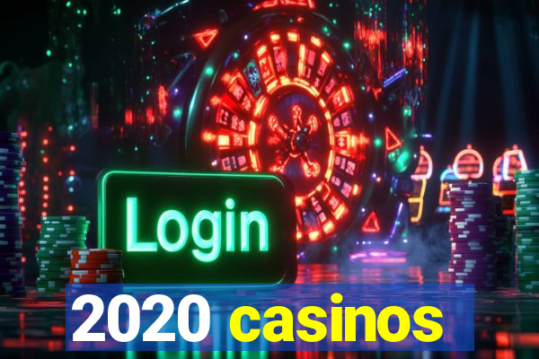 2020 casinos