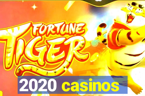 2020 casinos