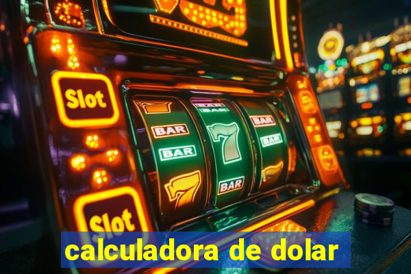 calculadora de dolar