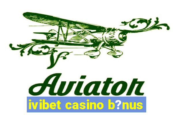 ivibet casino b?nus