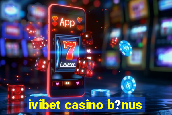 ivibet casino b?nus