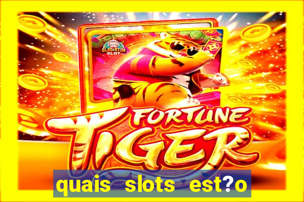 quais slots est?o pagando agora