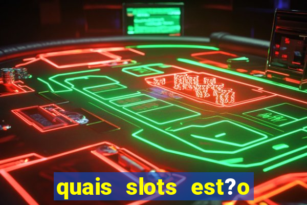 quais slots est?o pagando agora