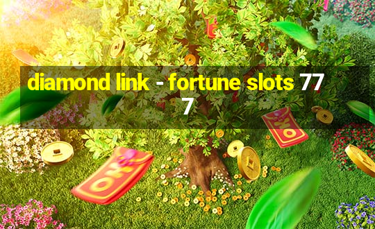 diamond link - fortune slots 777