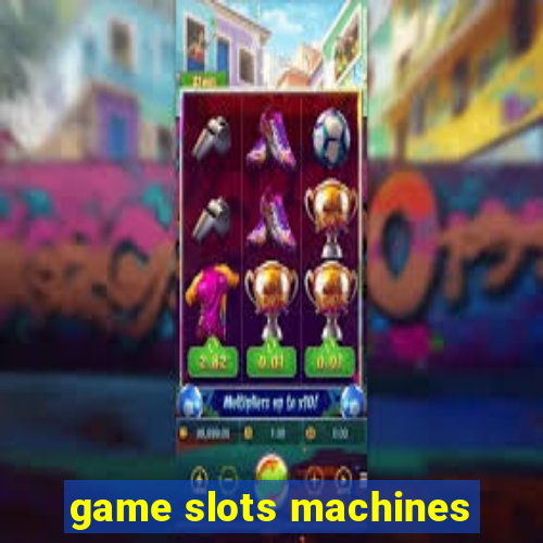 game slots machines