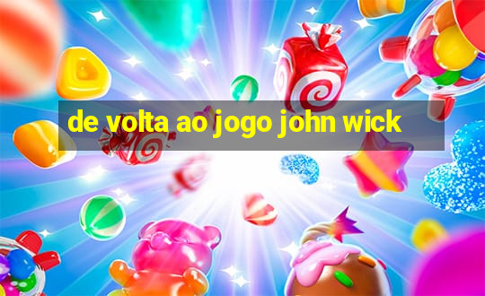 de volta ao jogo john wick