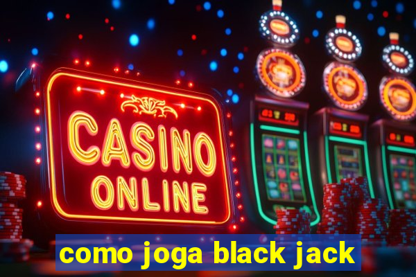 como joga black jack