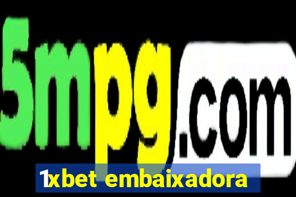 1xbet embaixadora