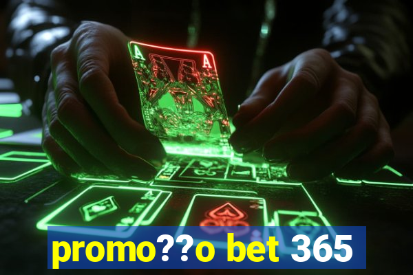 promo??o bet 365