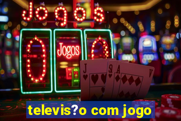 televis?o com jogo