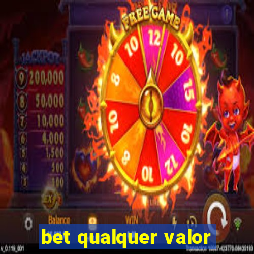 bet qualquer valor