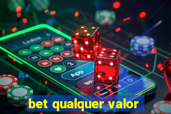 bet qualquer valor