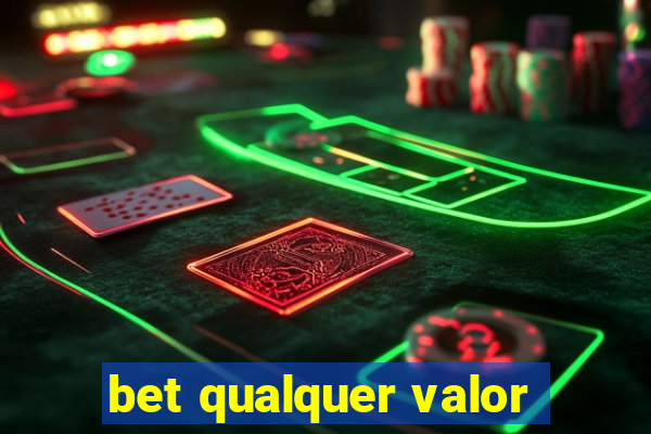 bet qualquer valor