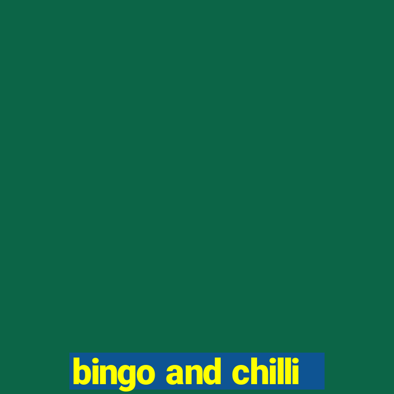 bingo and chilli