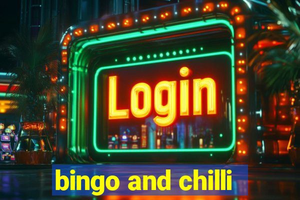 bingo and chilli