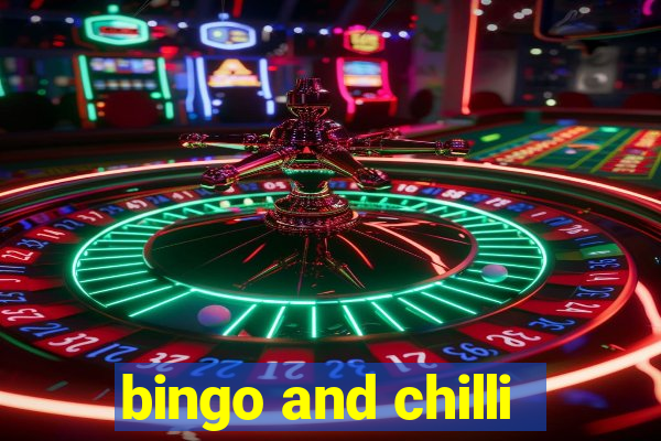 bingo and chilli