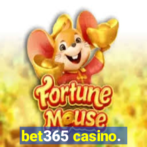 bet365 casino.