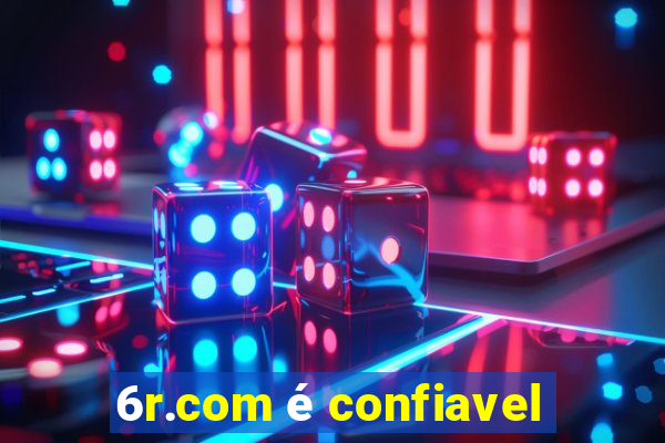 6r.com é confiavel