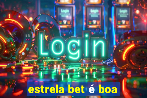 estrela bet é boa