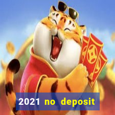 2021 no deposit bonus casino