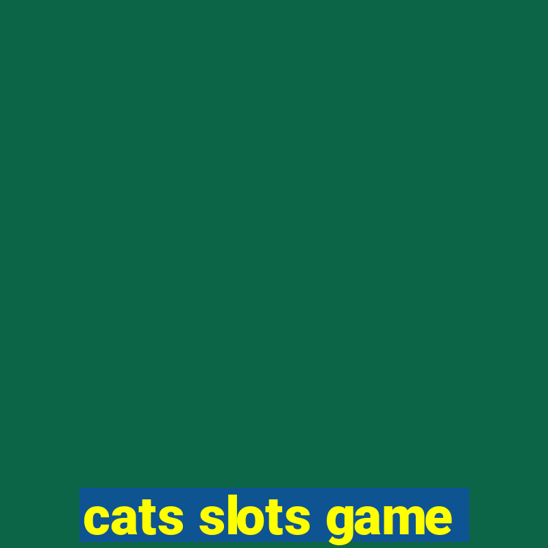 cats slots game