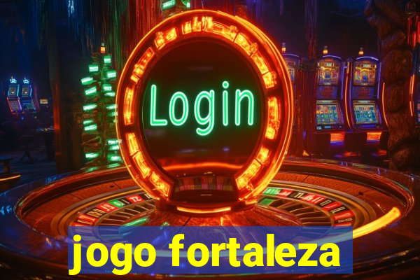 jogo fortaleza