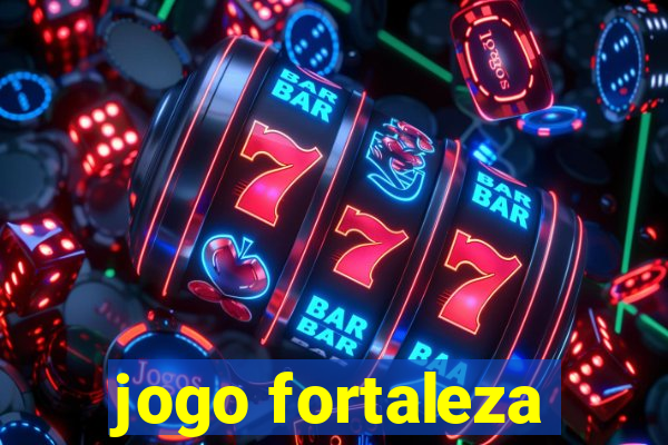 jogo fortaleza