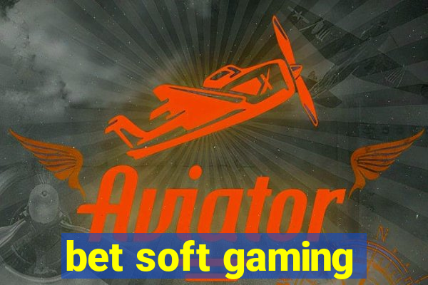 bet soft gaming