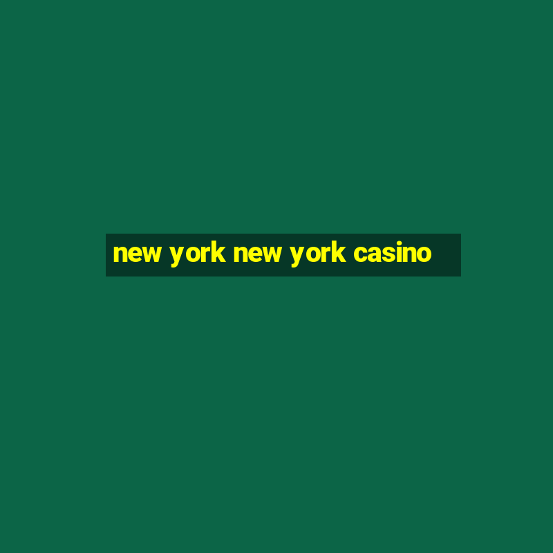 new york new york casino