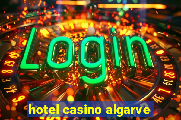 hotel casino algarve