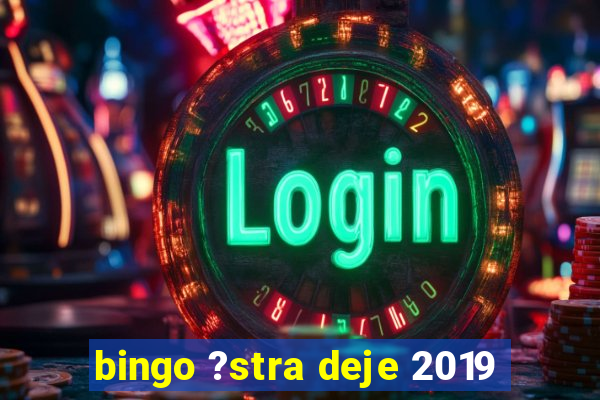 bingo ?stra deje 2019