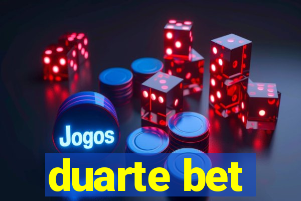 duarte bet