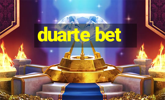 duarte bet