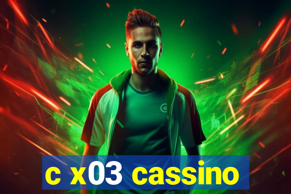 c x03 cassino