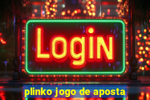 plinko jogo de aposta