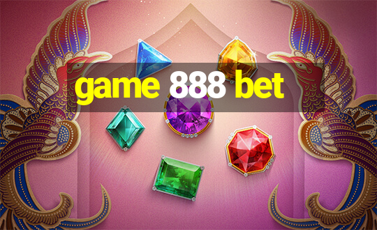 game 888 bet