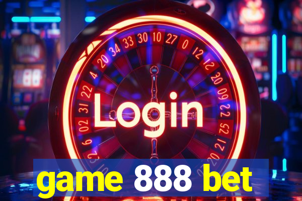 game 888 bet