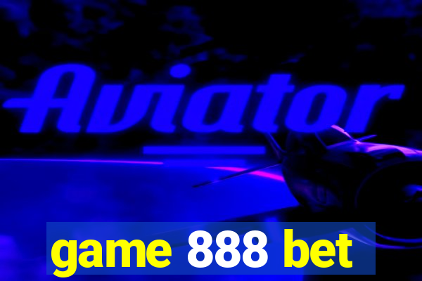 game 888 bet