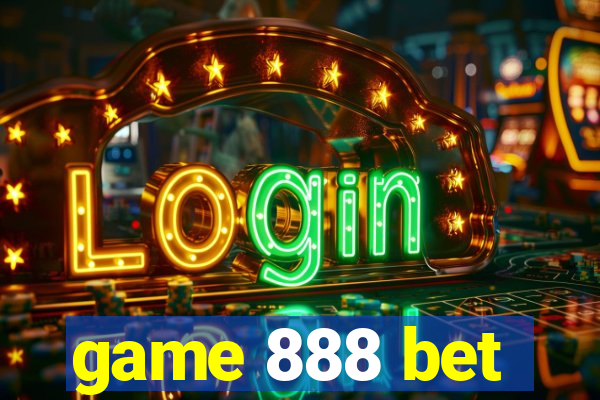 game 888 bet