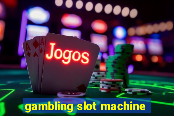 gambling slot machine